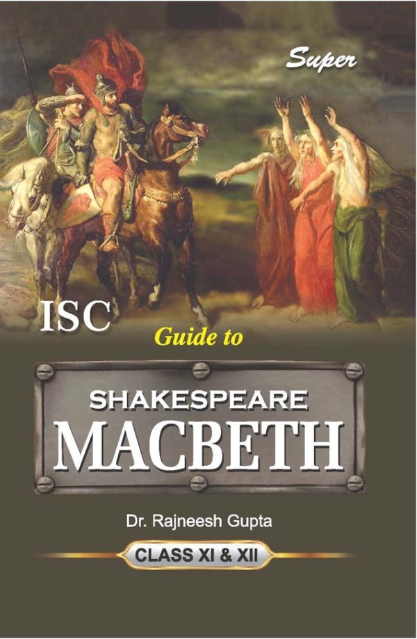 Super ISC Guide to Shakespeare Macbeth