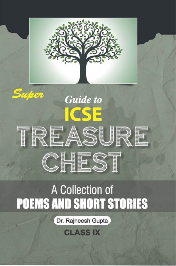 Super Guide to ICSE Treasure Chest A Collection of Poems and Short Stories